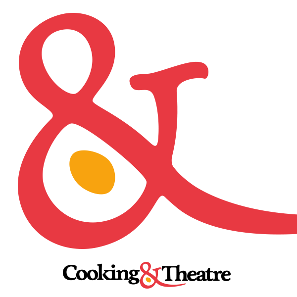 cooking and theatre