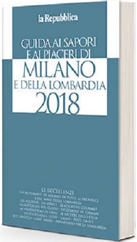 Lombardia, Guida ai sapori e ai piaceri della regione 2018 di Repubblica